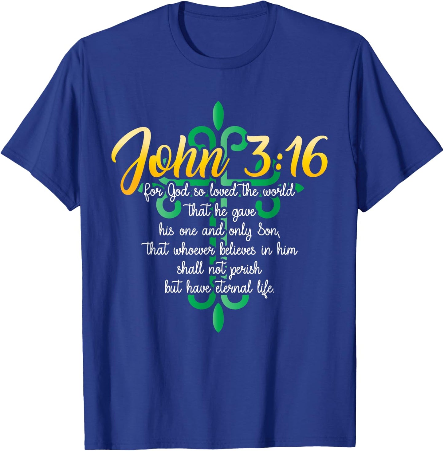 John 3:16 For God So Loved The World Christian T-Shirt - T-Shirt | Royal
