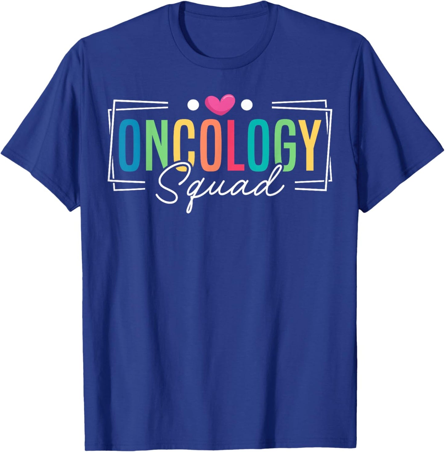 Oncology Squad Oncology Medical Assistant T-Shirt - T-Shirt | Royal
