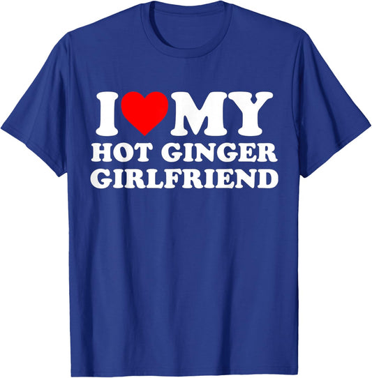 I Love My Ginger Girlfriend I Heart My Redhead GF T-Shirt - T-Shirt | Royal