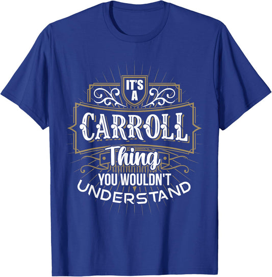 It's a CARROLL Thing you wouldn't understand First Name T-Shirt - T-Shirt | Royal
