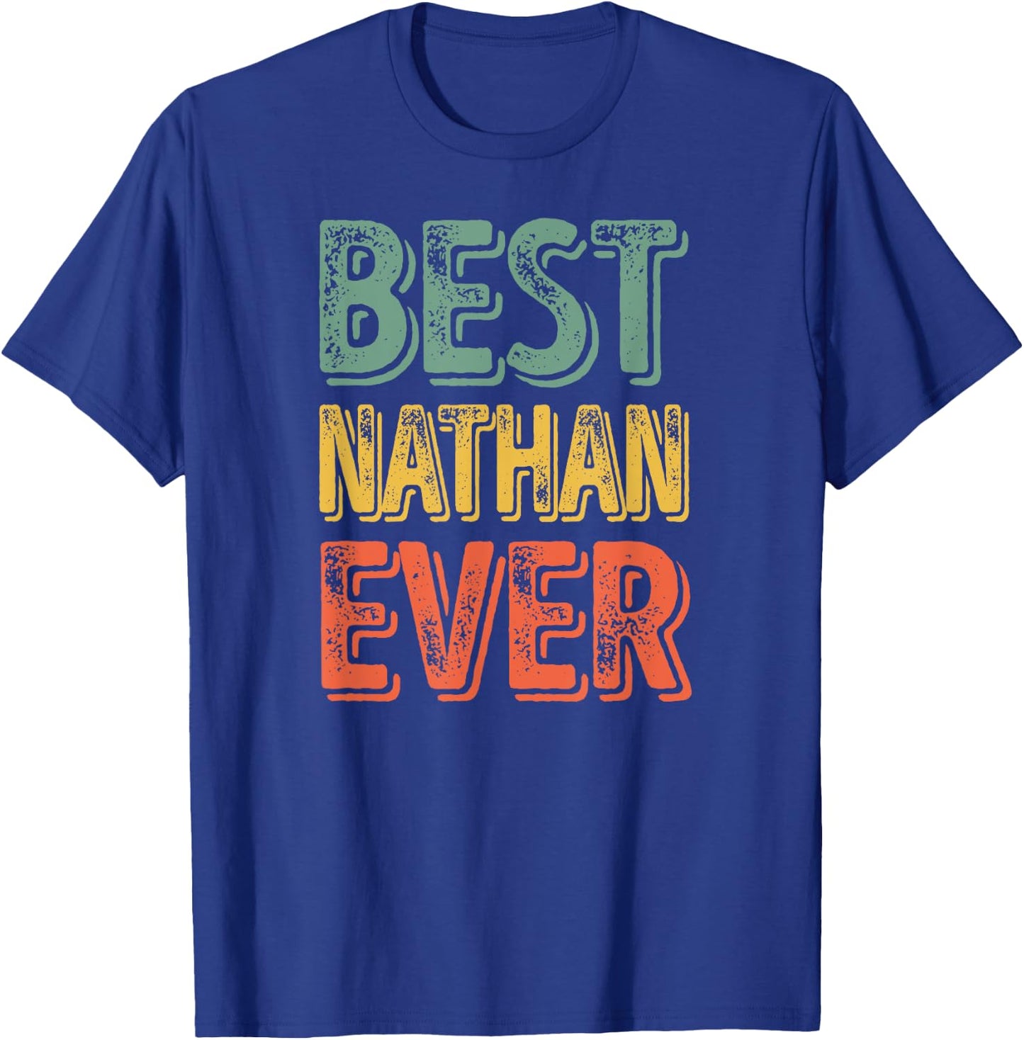Best Nathan Ever Shirt Funny Personalized First Name Nathan T-Shirt - T-Shirt | Royal