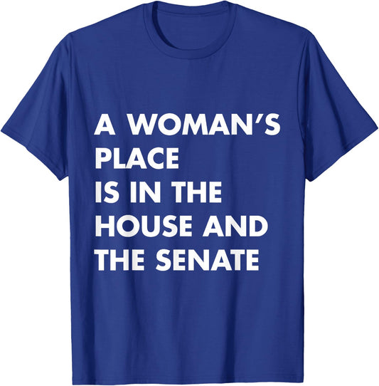 A Woman's Place Is In The House And The Senate Harris T-Shirt - T-Shirt | Royal