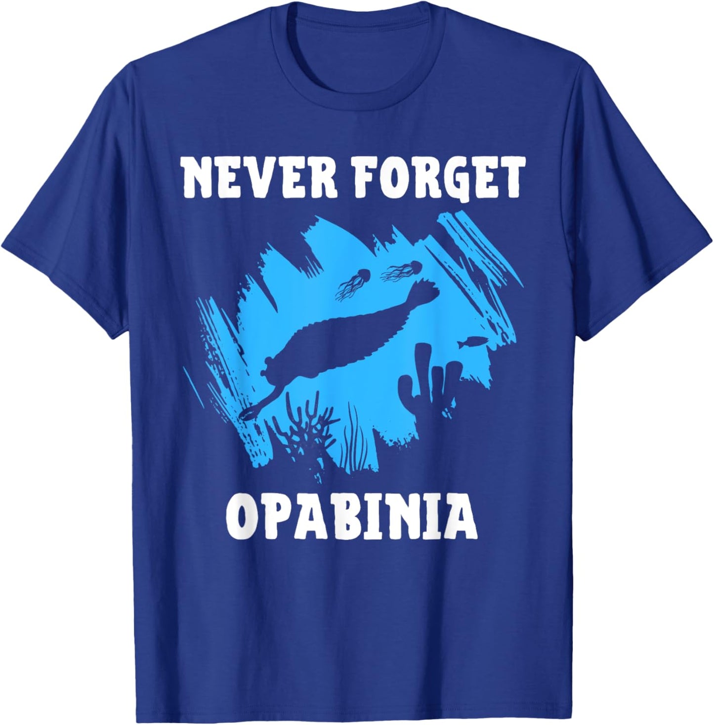 Never Forget Opabinia Extinct Arthropod T-Shirt - T-Shirt | Royal