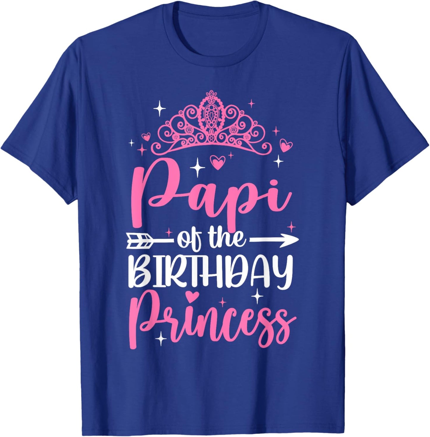 Papi Of The Birthday Princess Bday Girl Kid Cute Family T-Shirt - T-Shirt | Royal