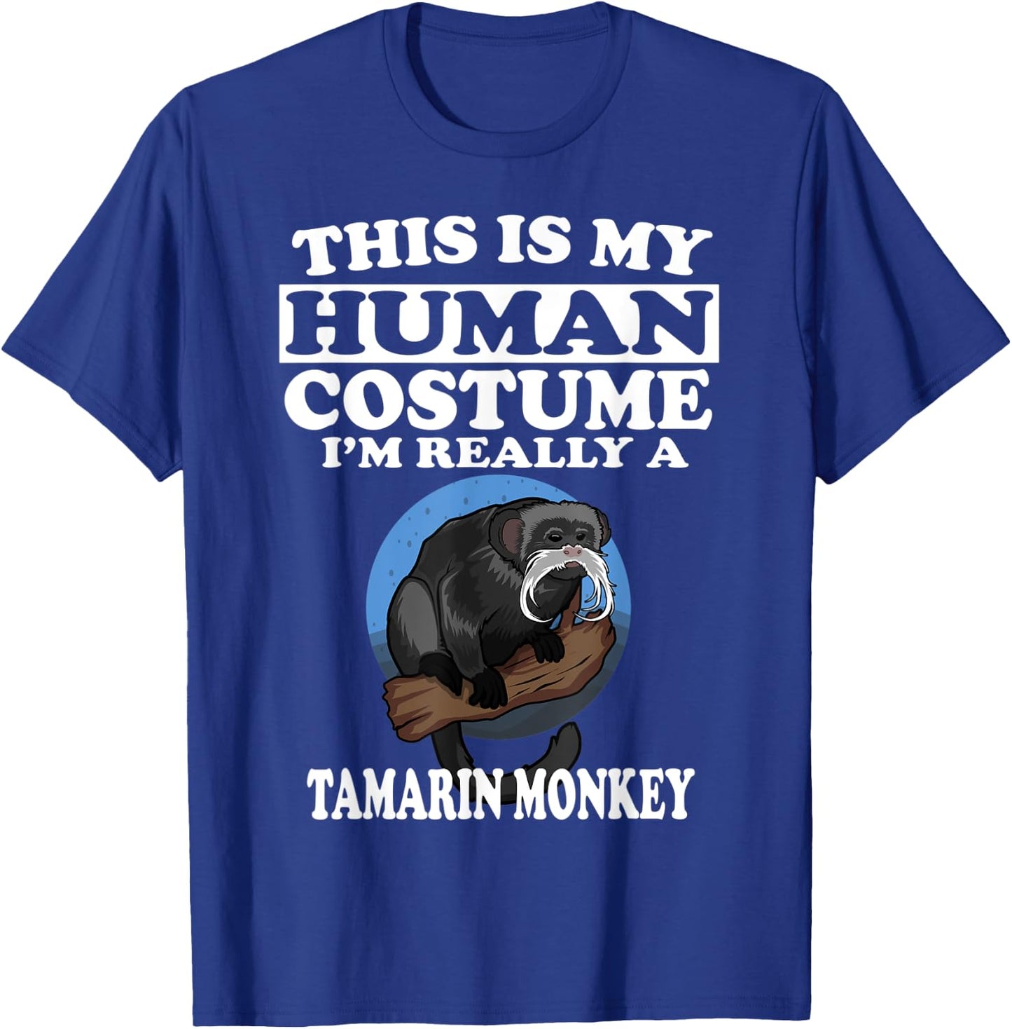 This Is My Human Costume I'm Really A Tamarin Monkey Gift T-Shirt - T-Shirt | Royal