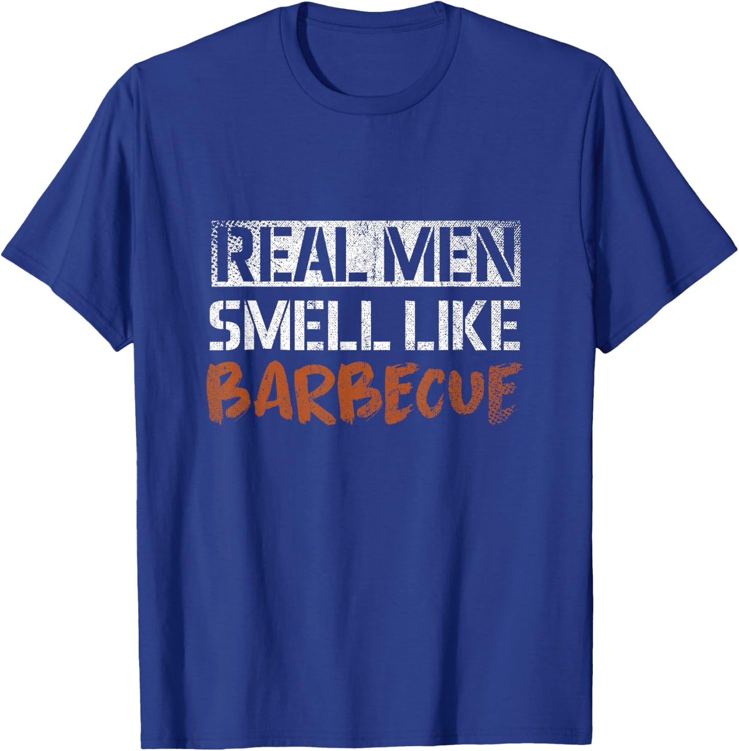 Real Men Smell Like Barbecue T-Shirt - T-Shirt | Royal