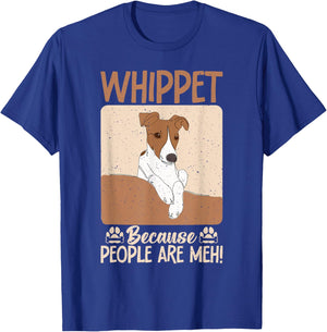 Whippet because People are meh Whippet T-Shirt - T-Shirt | Royal