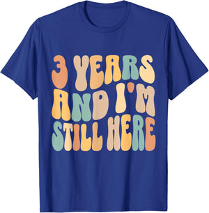3 Years and I'm Still Here 3rd Work Anniversary Employee T-Shirt - T-Shirt | Royal