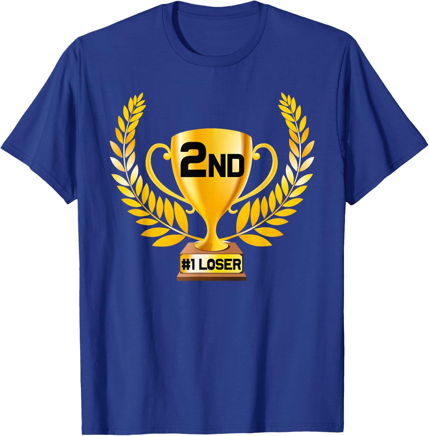 Funny 2nd Place 1st Loser Trophy Gift T-Shirt - T-Shirt | Royal