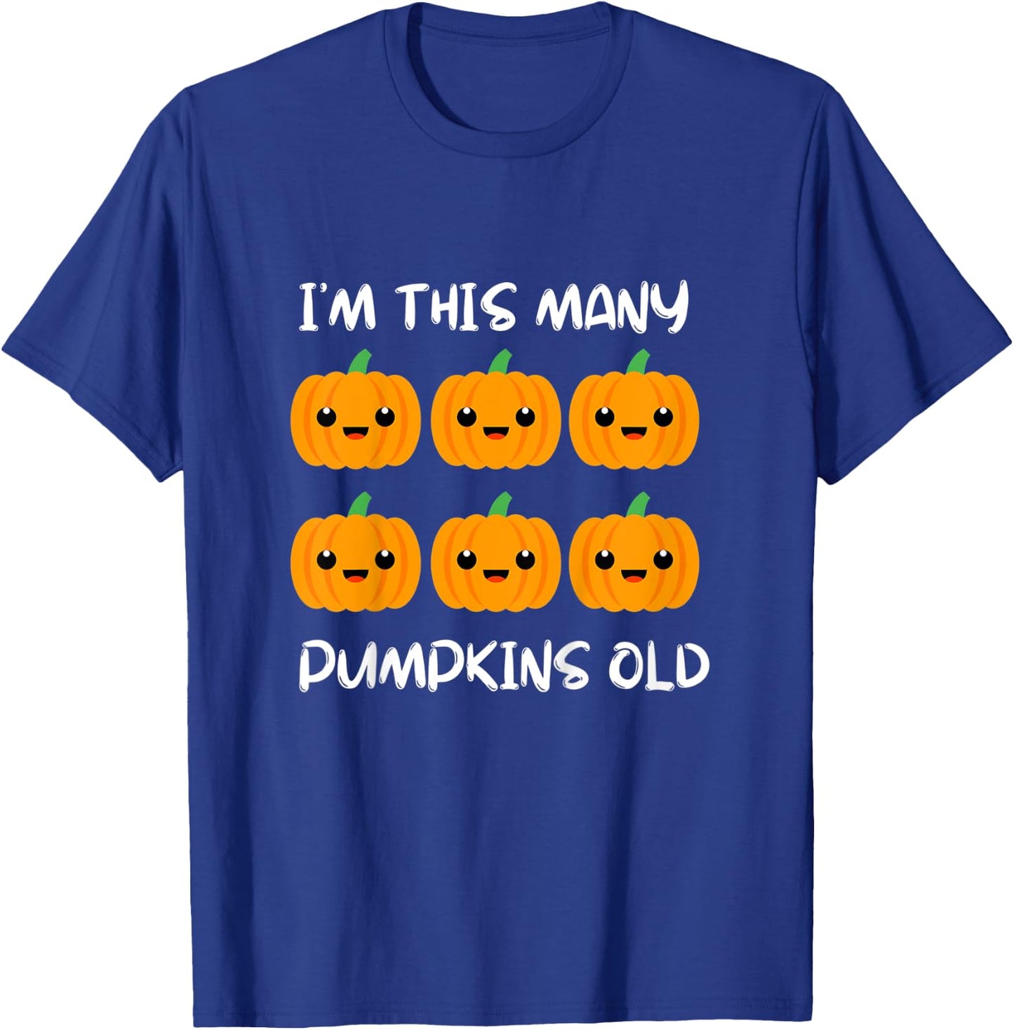 Kids I'm This Many Pumpkins Old - Pumpkin 6th Bday 6 Years Old T-Shirt - T-Shirt | Royal
