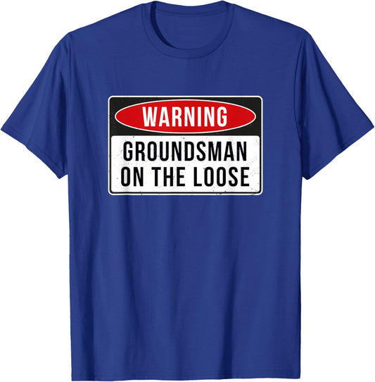 Warning Sign - Groundsman On The Loose Funny Job Quote T-Shirt - T-Shirt | Royal