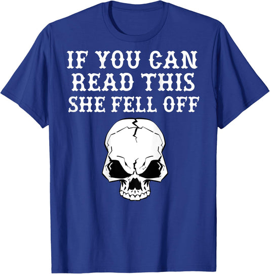 If You Can Read This She Fell Off - design on back T-Shirt - T-Shirt | Royal