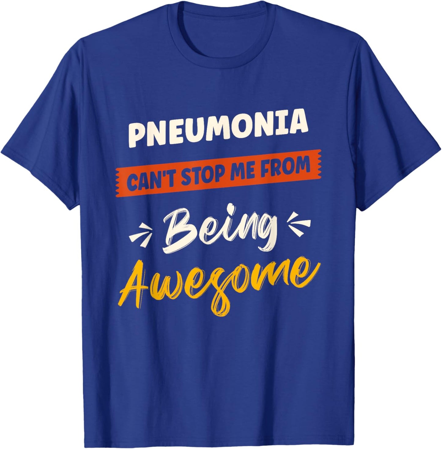 Pneumonia Awareness Disease Fighter Pneumonia Warrior T-Shirt - T-Shirt | Royal