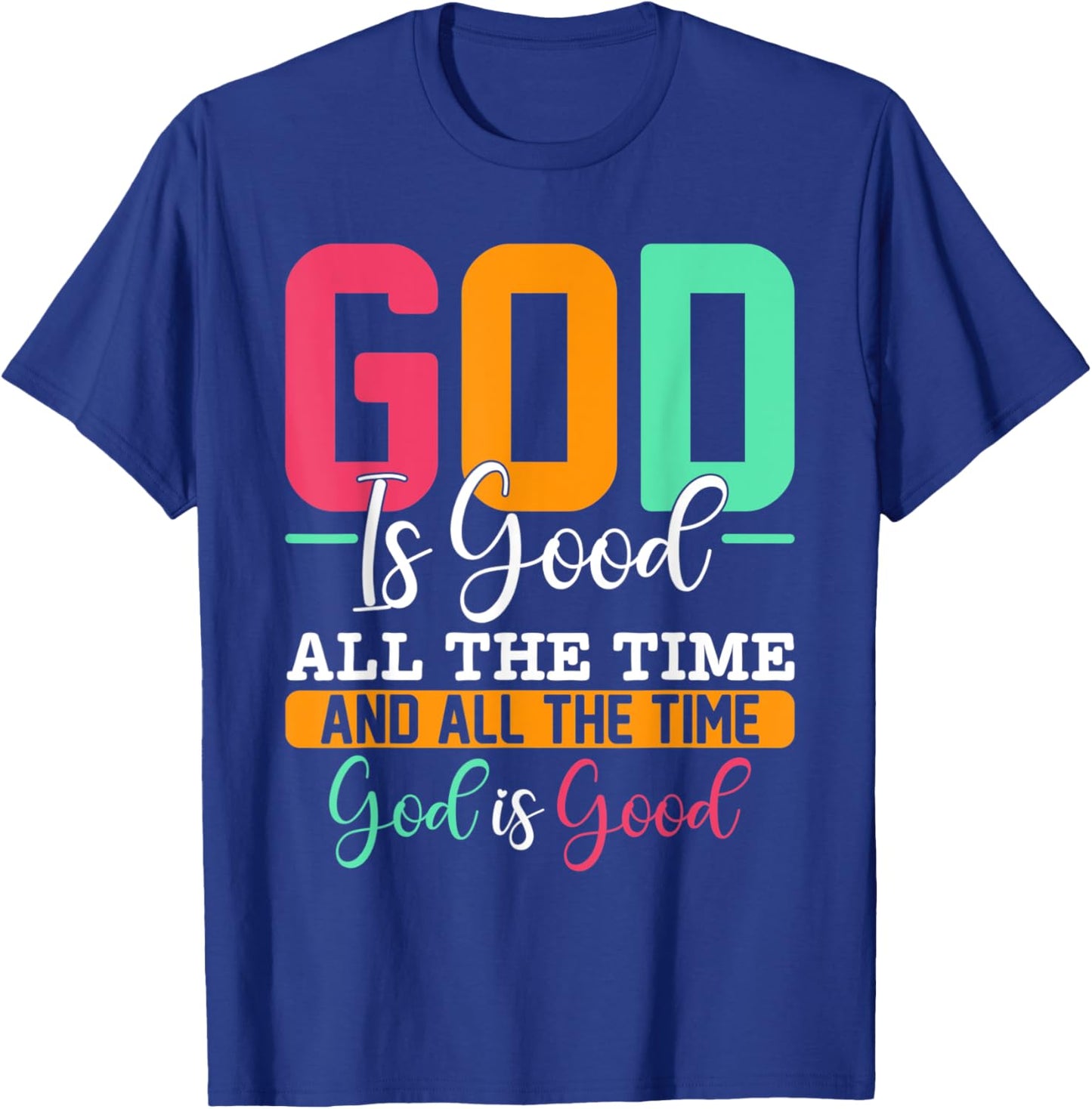 God Is Good Jesus Christian Religion Faith Church T-Shirt - T-Shirt | Royal