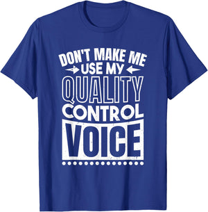 Quality Control Voice Design for Quality Control Inspectors T-Shirt - T-Shirt | Royal