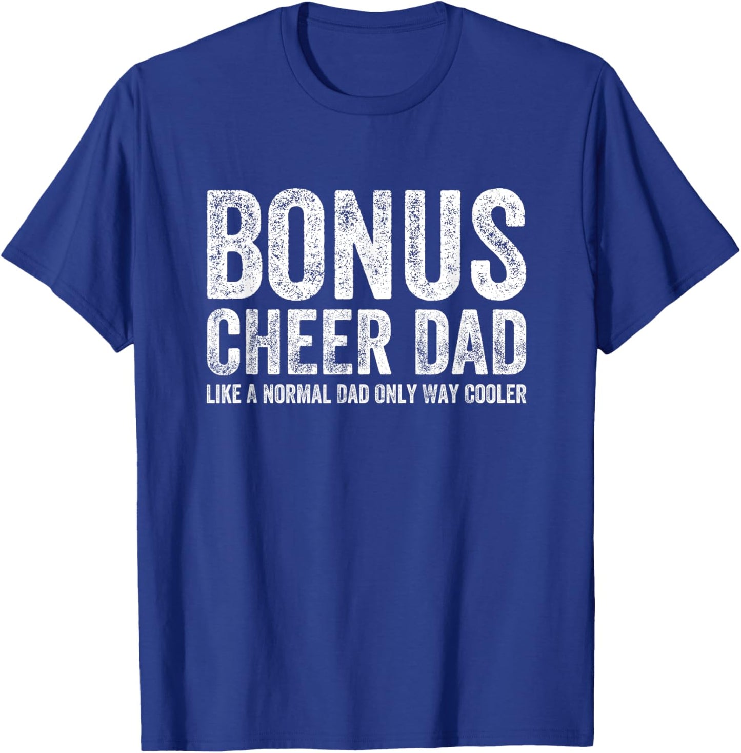 Bonus Cheerleader Dad Bonus Cheerleading Dad Bonus Cheer Dad T-Shirt - T-Shirt | Royal