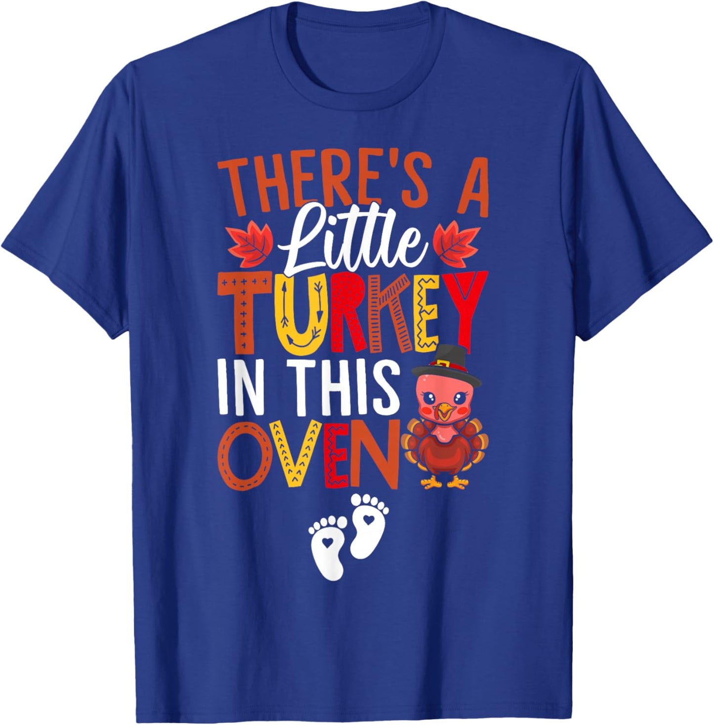 There's A Little Turkey In This Oven Pregnancy Thanksgiving T-Shirt - T-Shirt | Royal