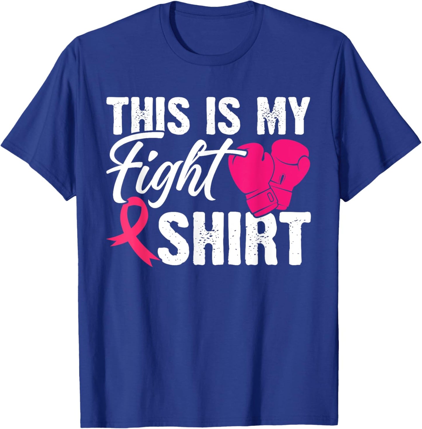 This Is My Fight Shirt Breast Cancer Fighter Believe T-Shirt - T-Shirt | Royal