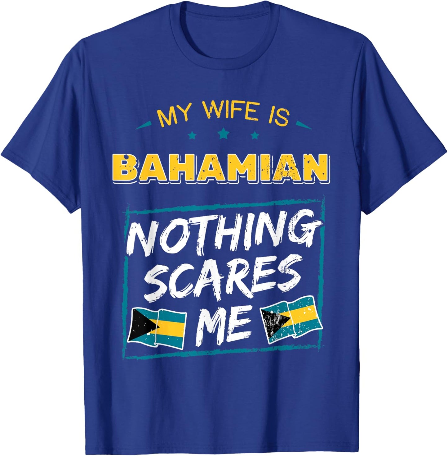 My Wife Is Bahamian Bahamas Heritage Roots Flag Pride T-Shirt - T-Shirt | Royal
