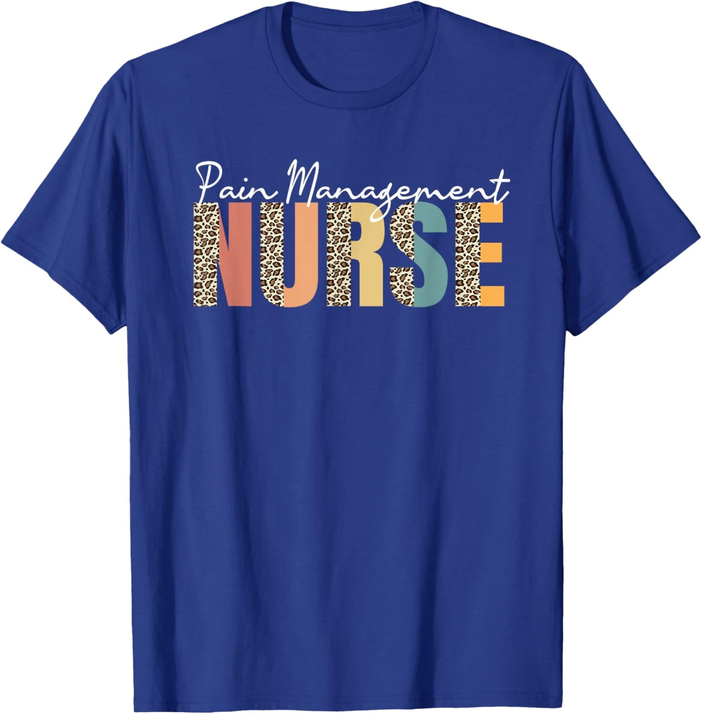 Pain Management Nurse Leopard Pattern Pain Nurses T-Shirt - T-Shirt | Royal