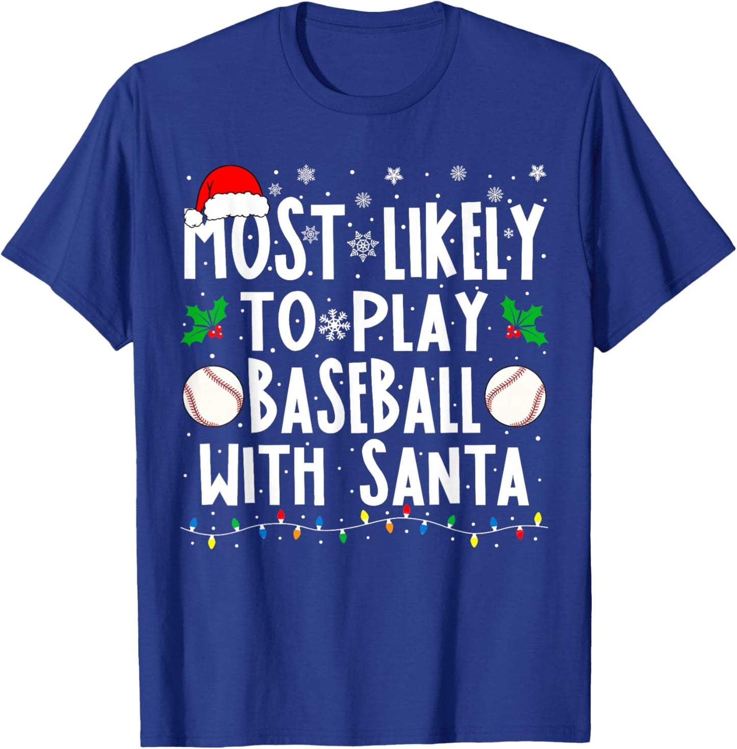 Most Likely To Play Baseball With Santa Family Christmas T-Shirt - T-Shirt | Royal