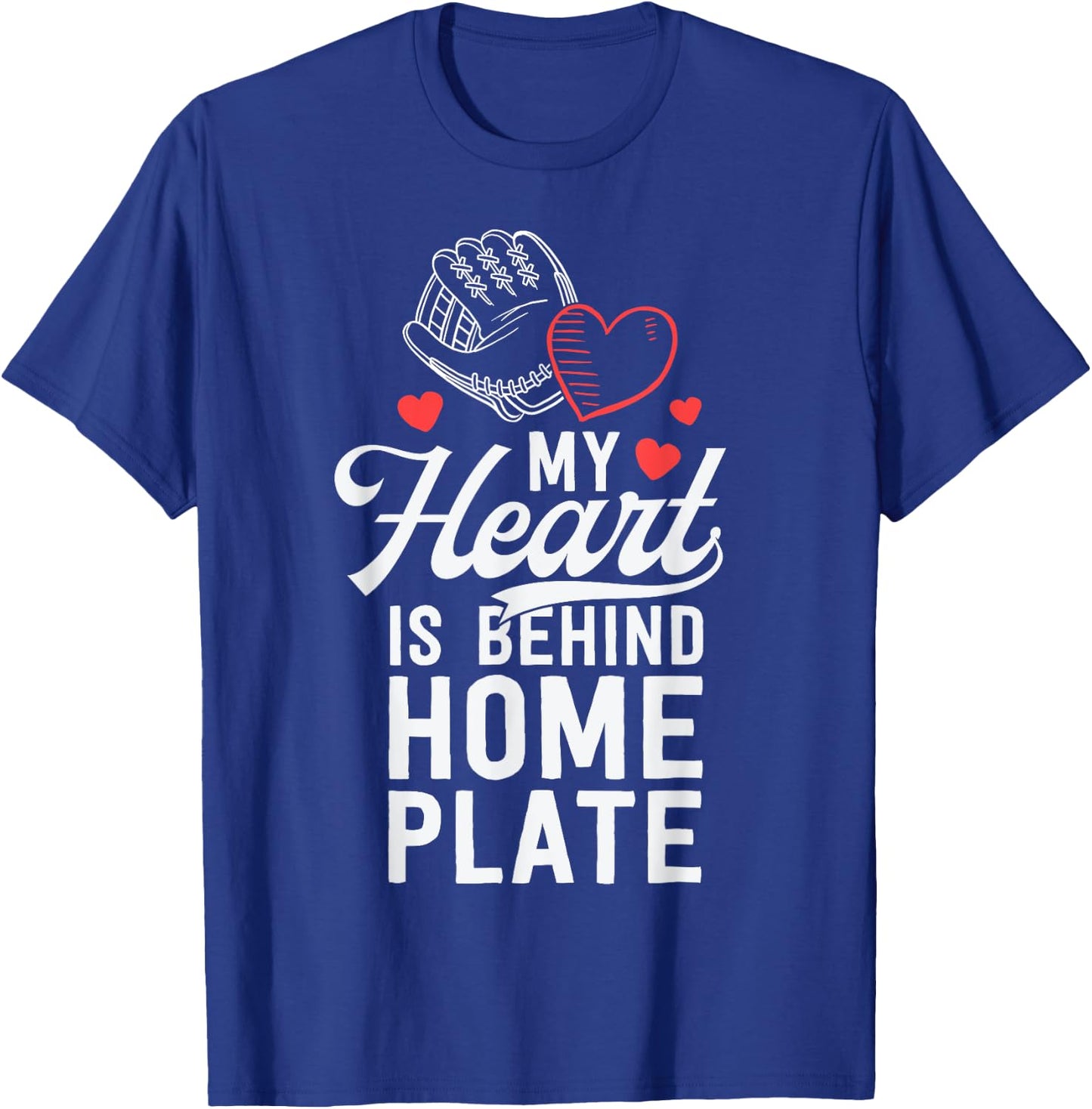 My Heart Is Behind Home Plate Catcher T-Shirt - T-Shirt | Royal