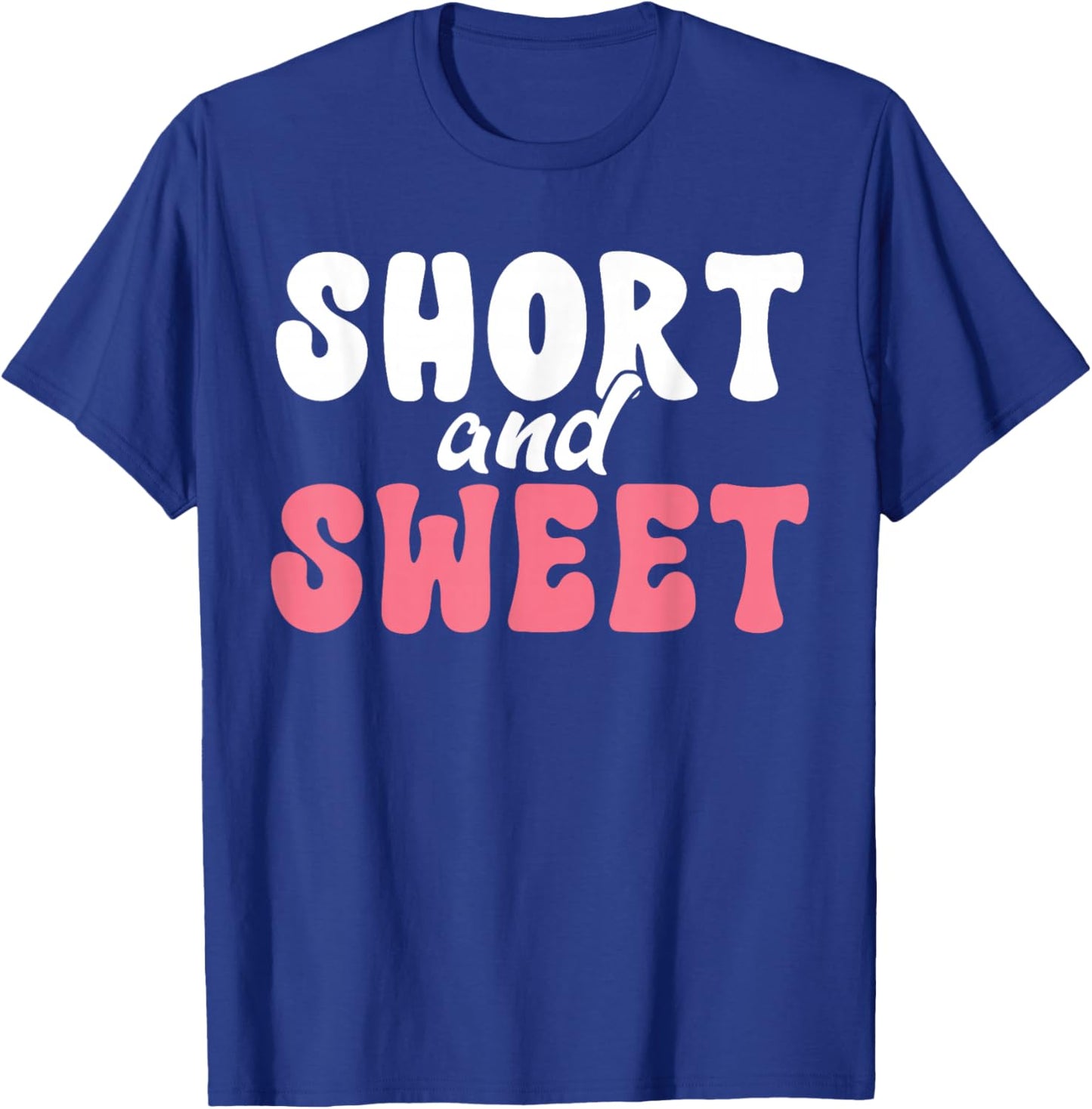 Short and Sweet Short People T-Shirt - T-Shirt | Royal
