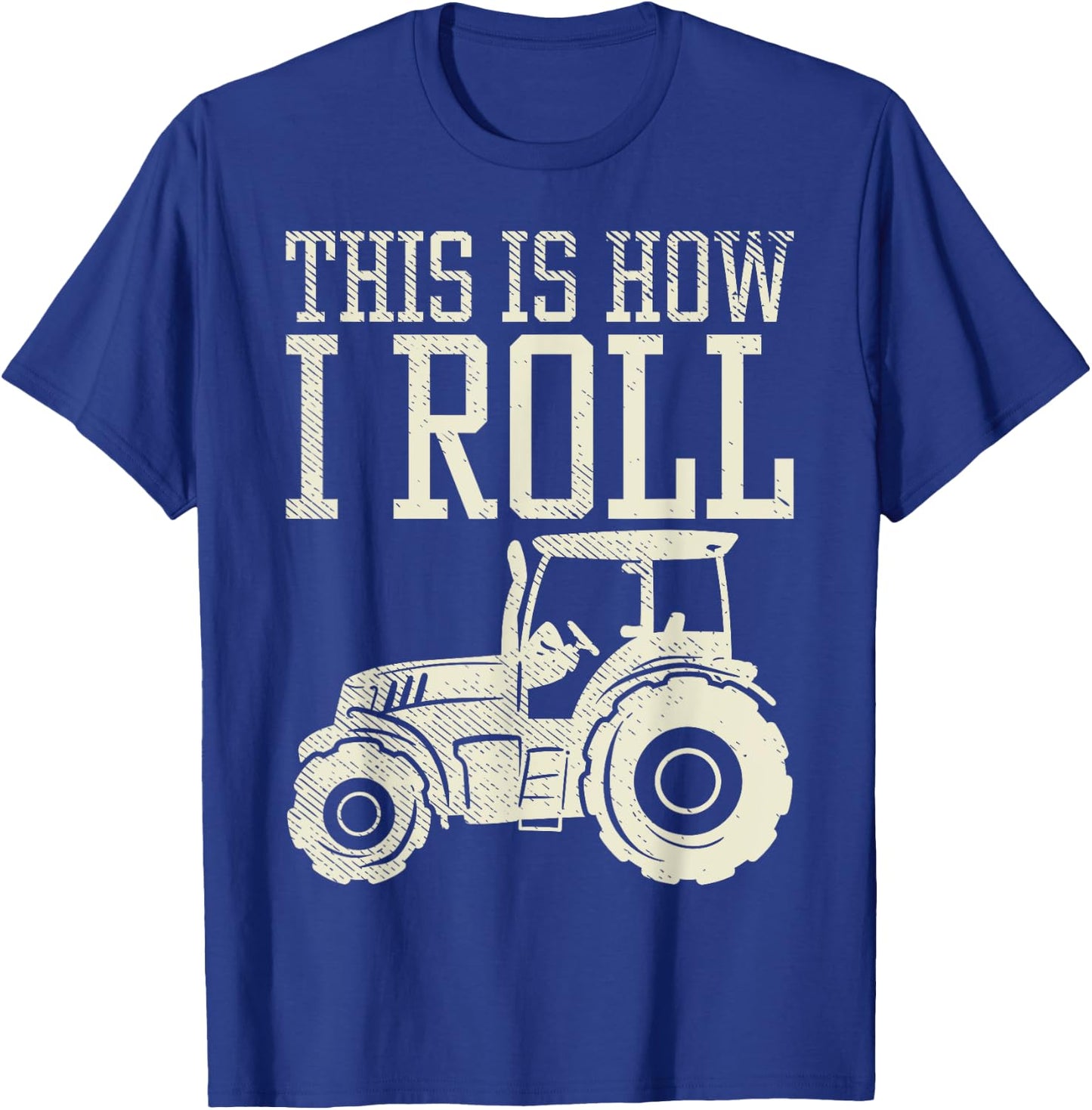 This Is How I Roll Tractor Farm Truck Farming Farmer Gift T-Shirt - T-Shirt | Royal