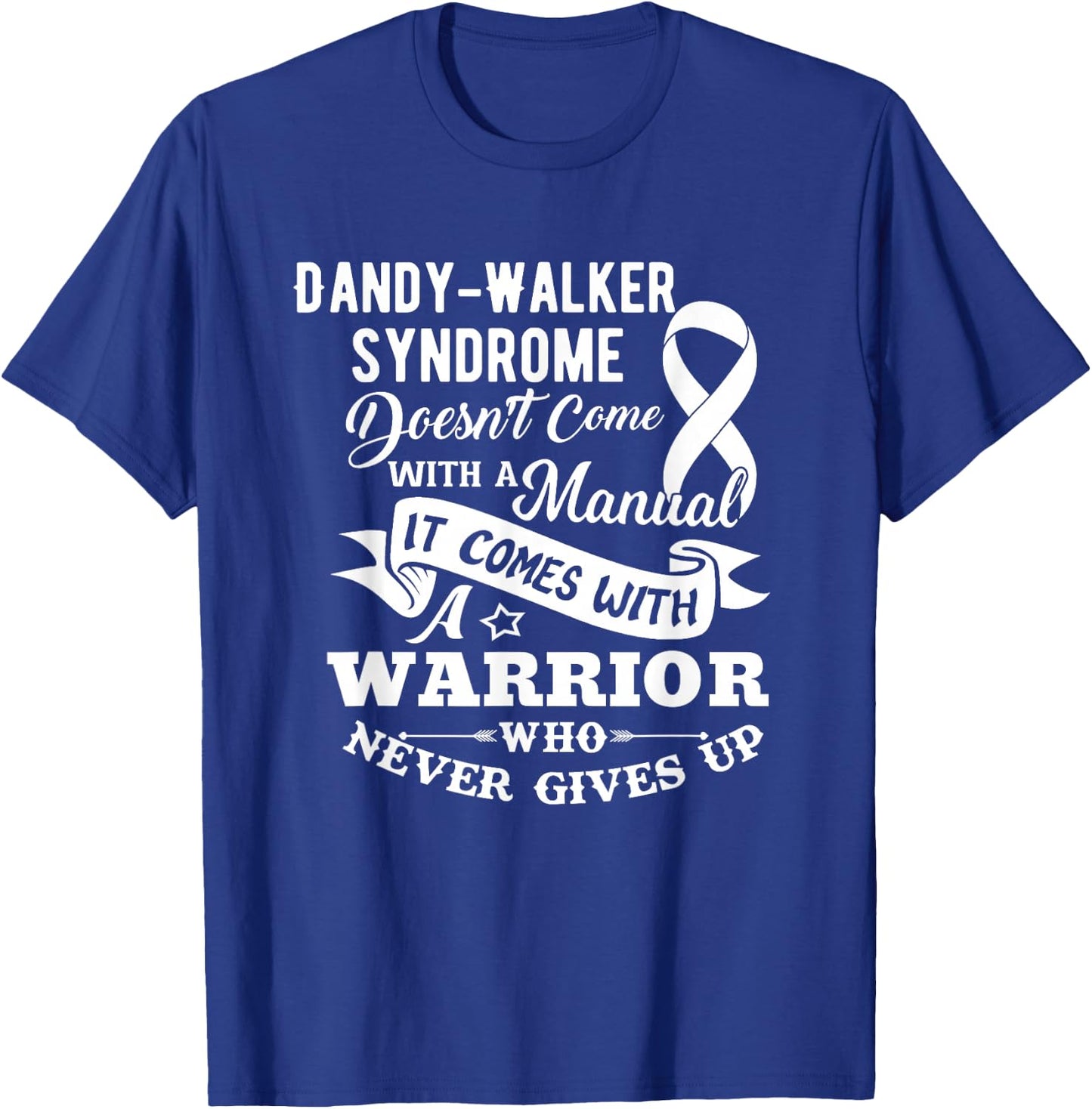 Dandy Walker Syndrome Doesn't Come With a Manual T-Shirt - T-Shirt | Royal