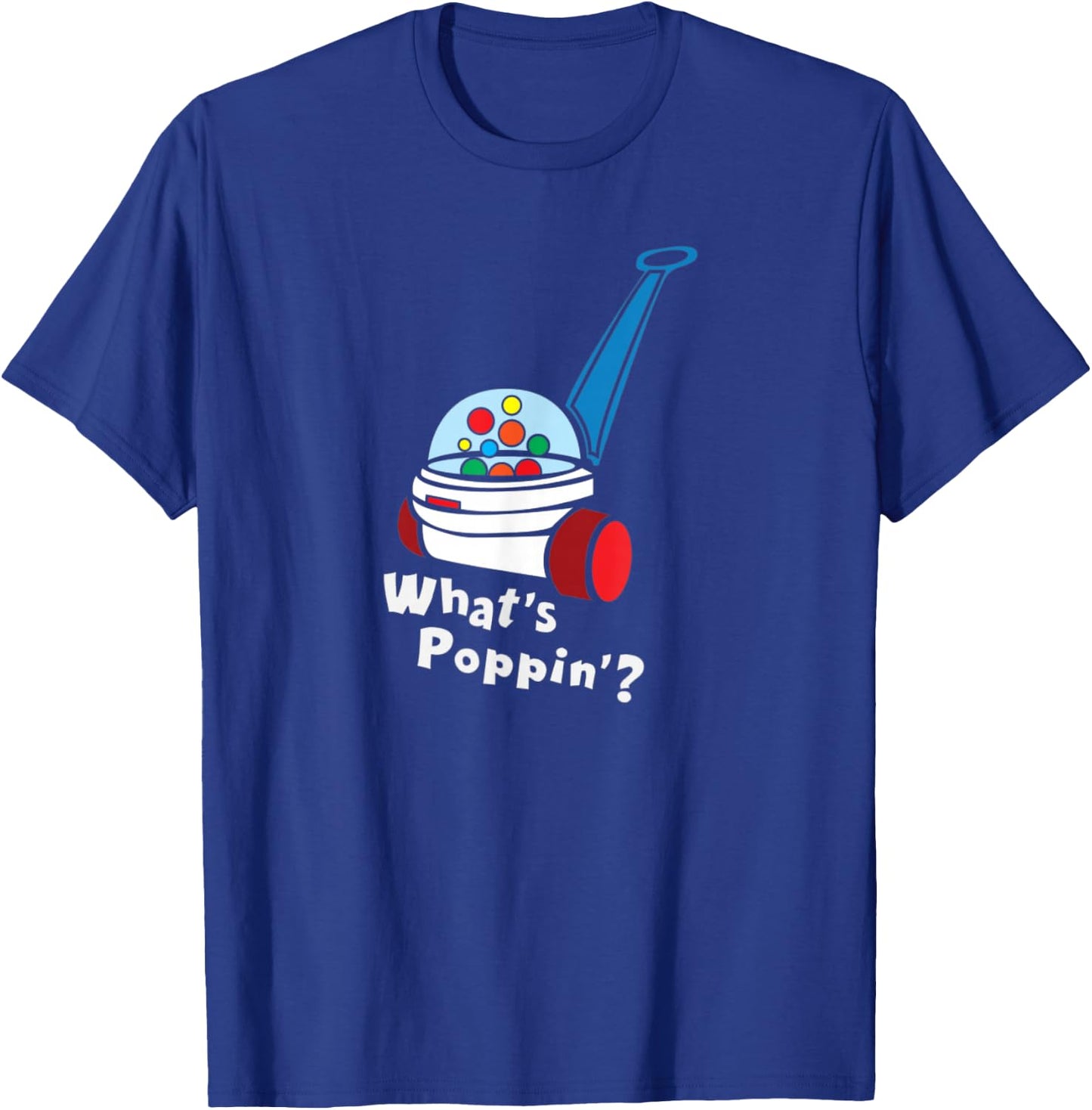 Whats Poppin, Cute Retro Vintage 80's Toy gift T-Shirt - T-Shirt | Royal