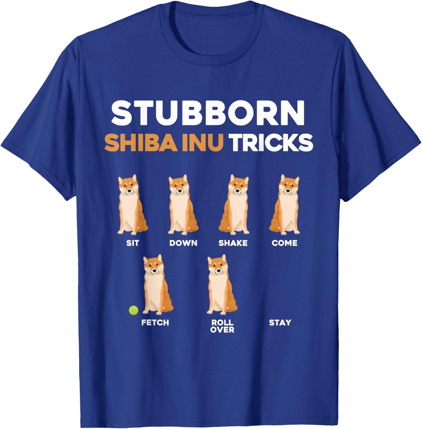 Stubborn Shiba Inu Tricks Pet Training Dog Owner Humor Women T-Shirt - T-Shirt | Royal