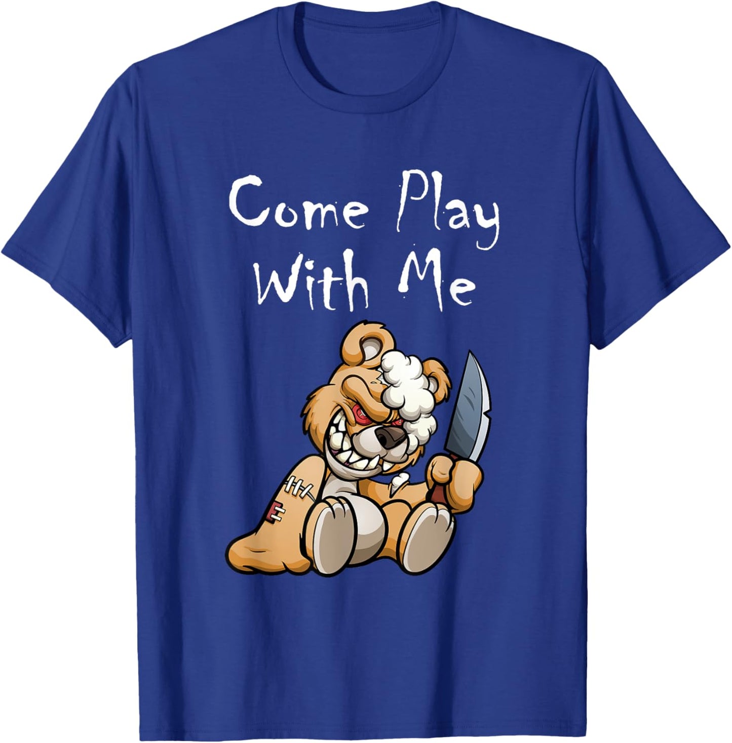 Evil Scary Teddy Bear Come Play With Me Cute Halloween Bear T-Shirt - T-Shirt | Royal