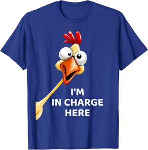 Funny Chicken I'm In Charge Here Fowl Humor T-Shirt - T-Shirt | Royal