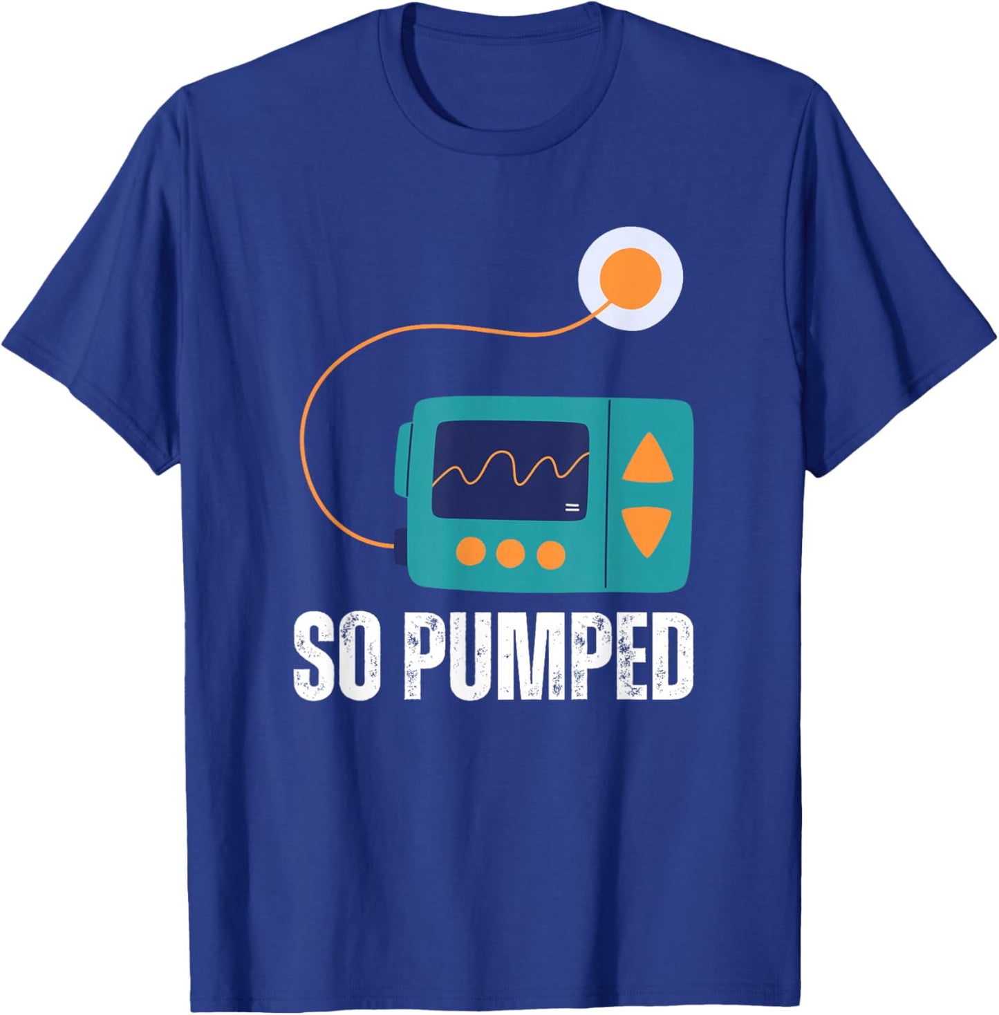 So Pumped Insulin Pump Diabetic Type 1 Diabetes Awareness T-Shirt - T-Shirt | Royal