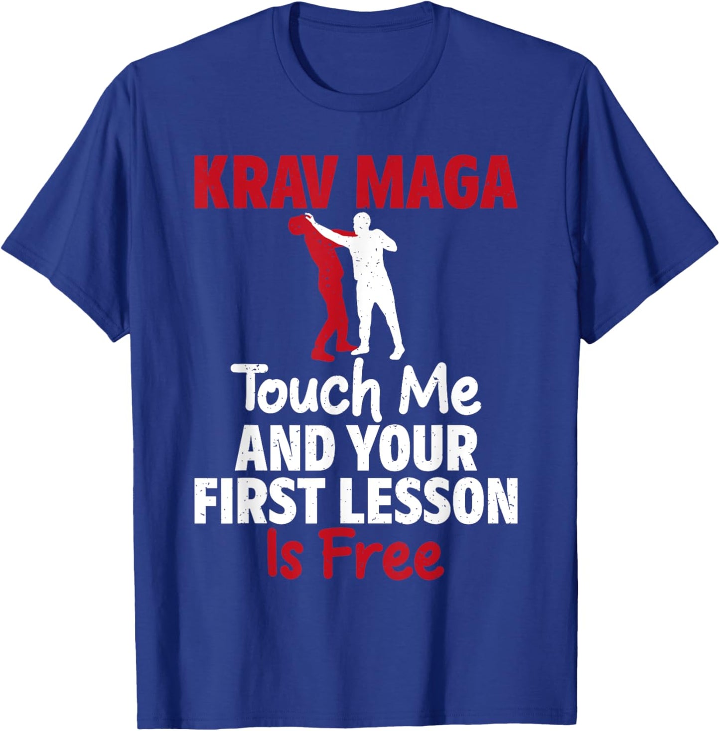 Touch me and your first Lesson is free Krav Maga T-Shirt - T-Shirt | Royal