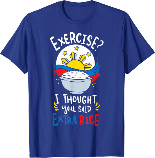 Philippines Rice Funny Saying T-Shirt - T-Shirt | Royal