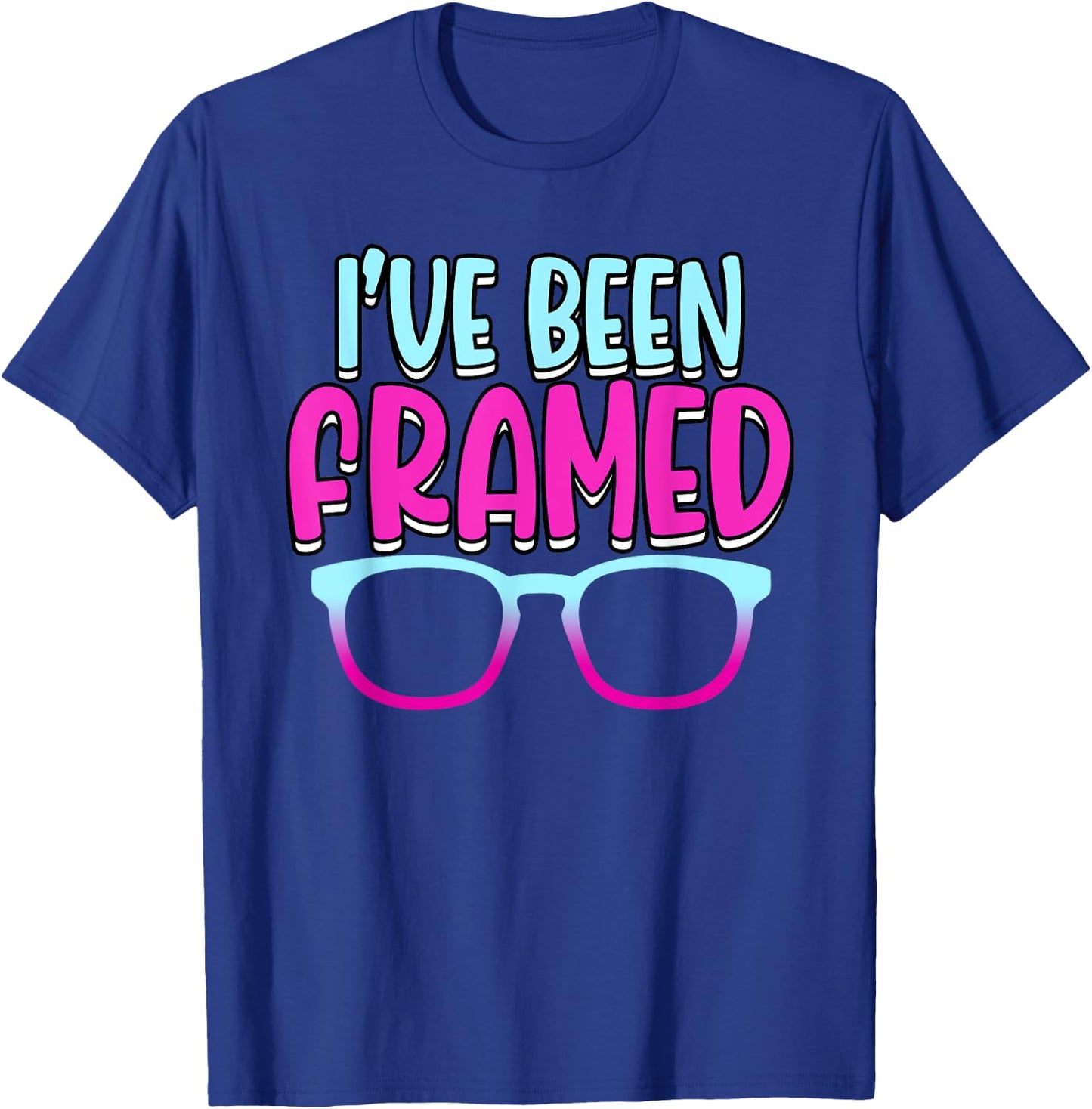 Funny I've Been Framed Optician Eye Expert Optometrist T-Shirt - T-Shirt | Royal