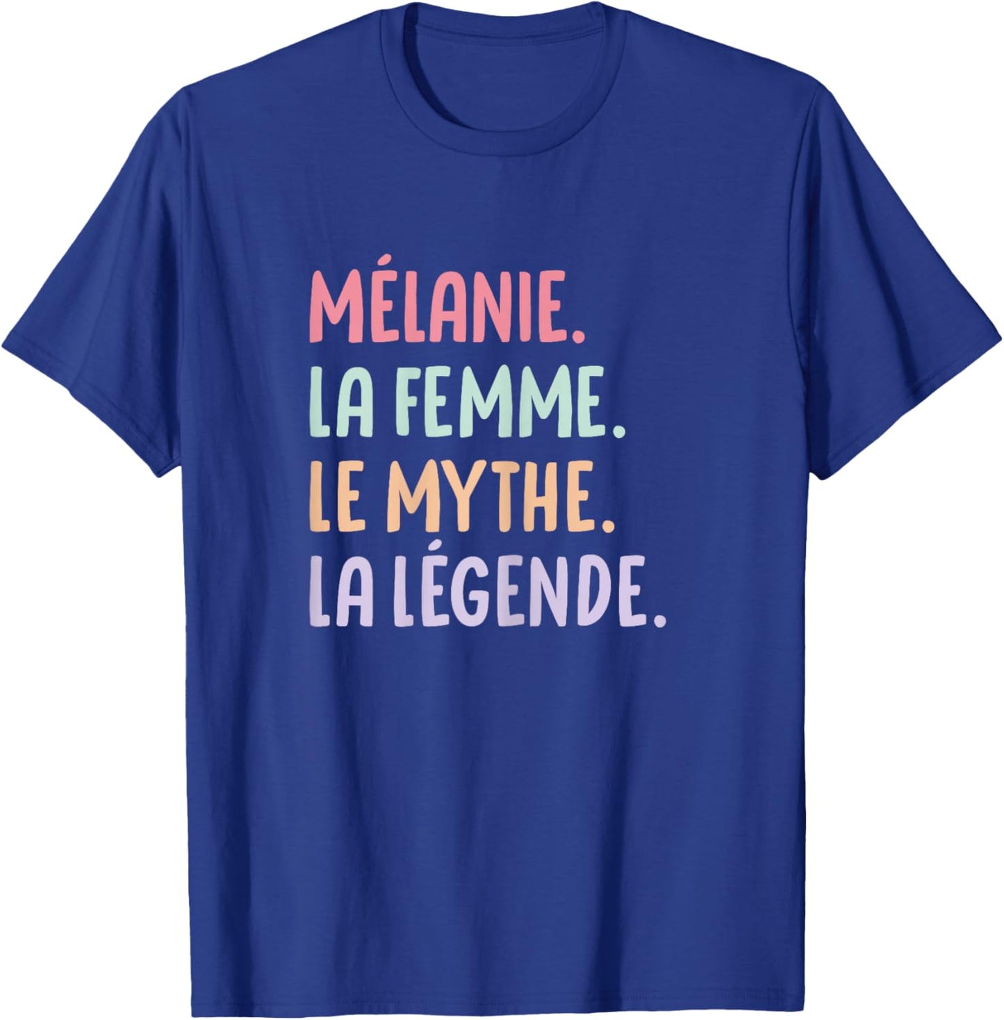 Woman Girlfriend Humour Personalized Gift Name Melanie T-Shirt - T-Shirt | Royal