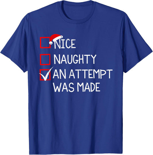 Nice Naughty An Attempt Was Made Christmas List Xmas Santa T-Shirt - T-Shirt | Royal