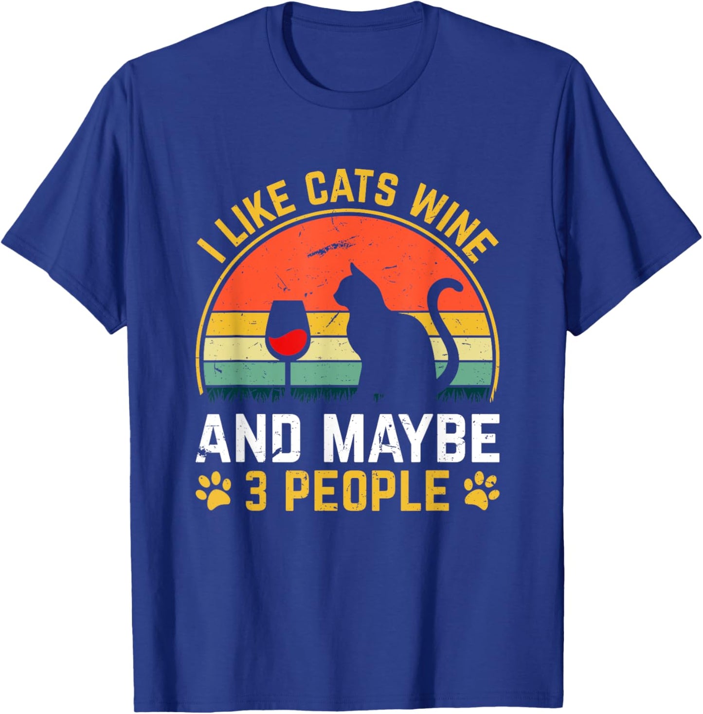 I Like Cats Wine And Maybe 3 People Wine Lover T-Shirt - T-Shirt | Royal