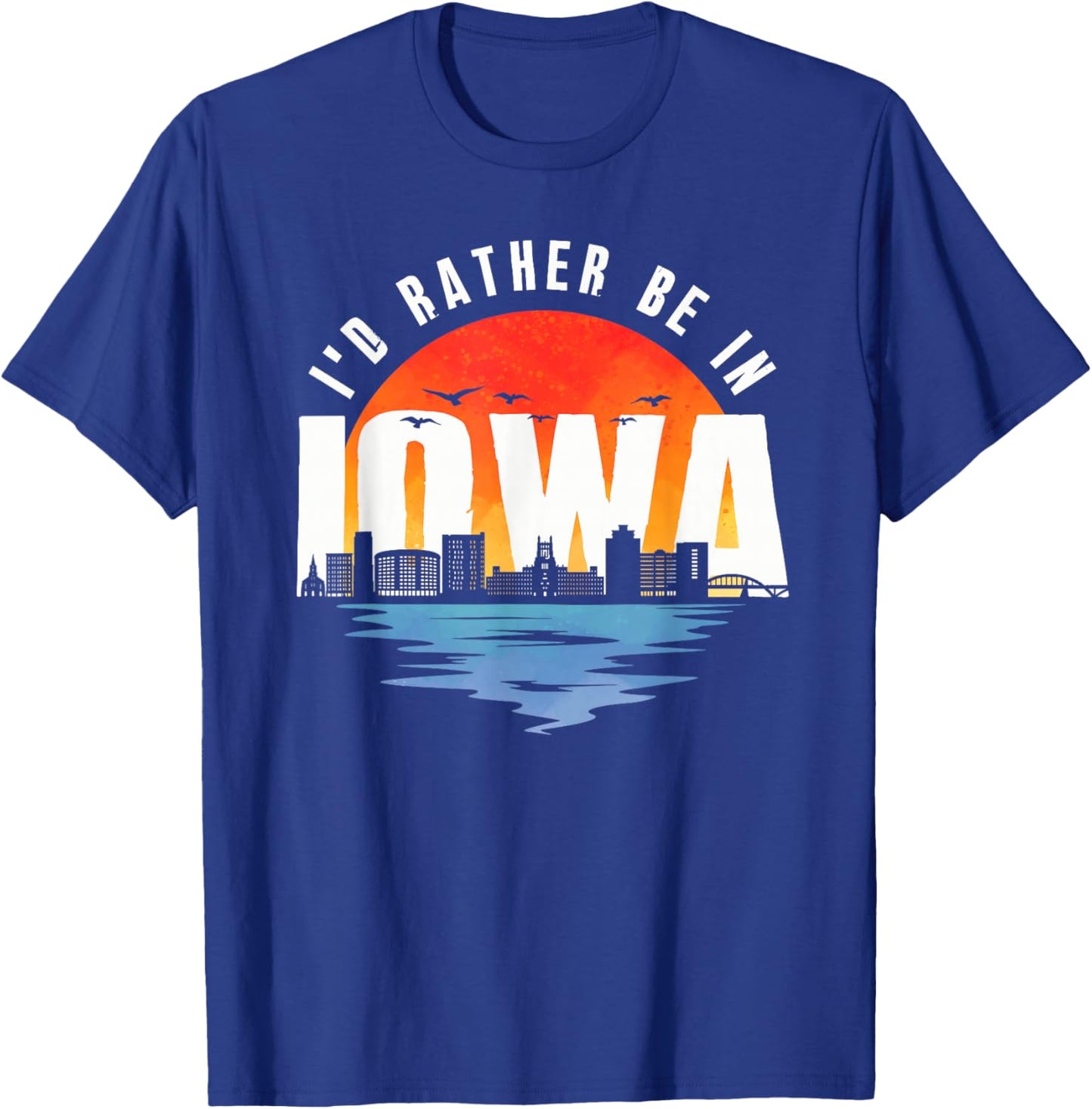 I'd Rather Be In Iowa T-Shirt - T-Shirt | Royal