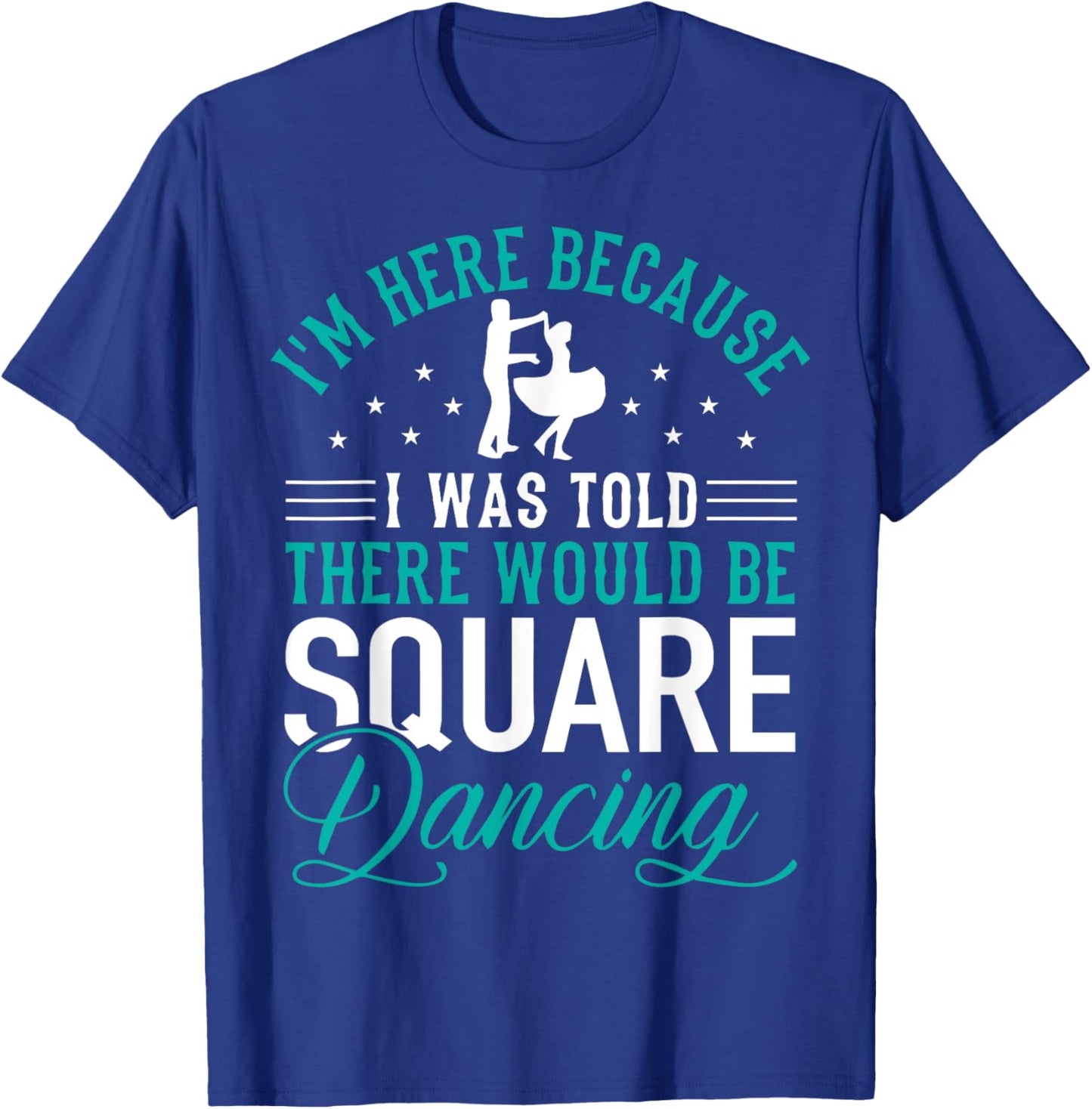 Square Dance - Square Dancing Crew - Square Dances T-Shirt - T-Shirt | Royal