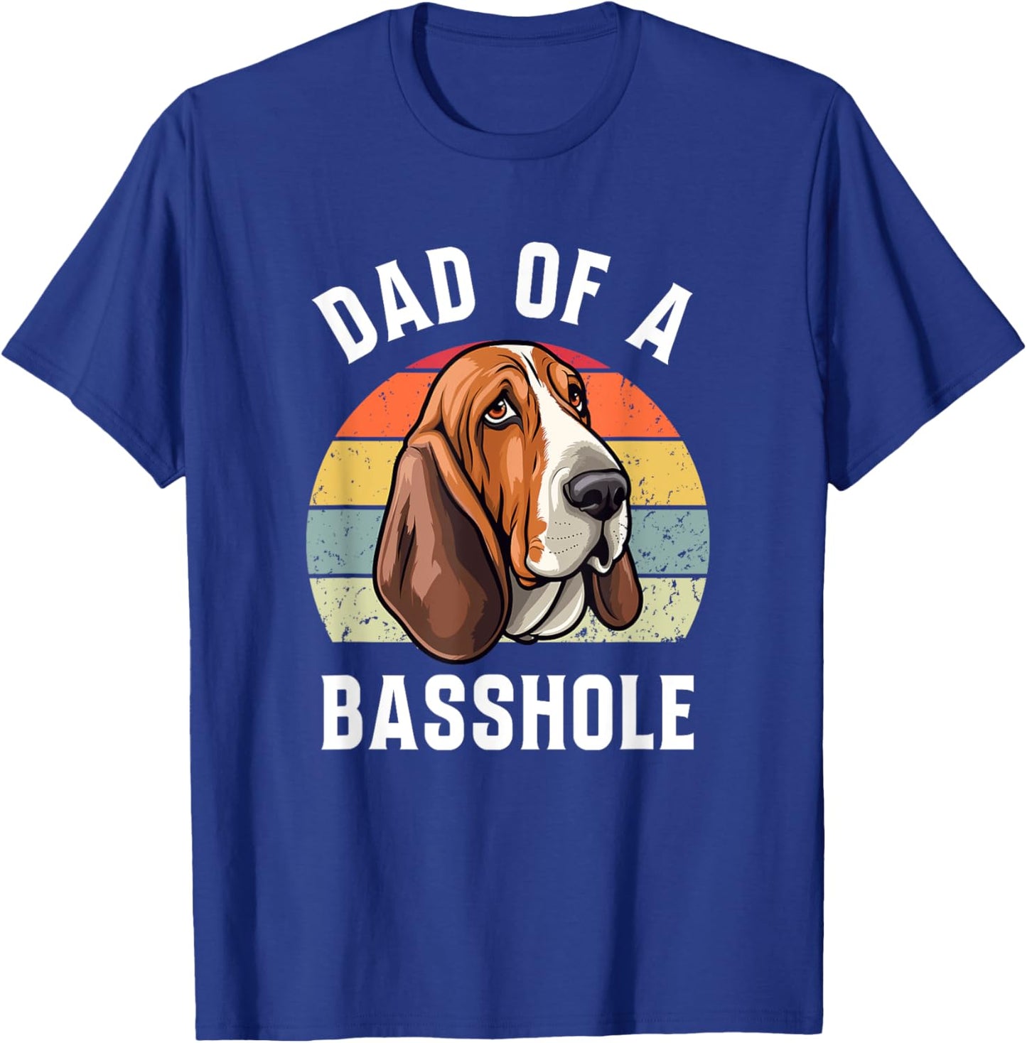 Dad Of A Basshole Basset Lover Basset Hound Dog Father & Dad Women T-Shirt - T-Shirt | Royal