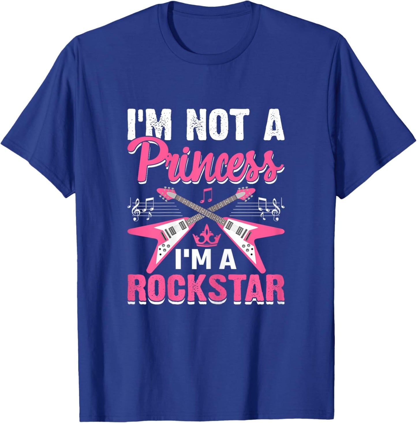 I'm Not a Princess Girl Rockstar Women Funny Rock & Roll T-Shirt - T-Shirt | Royal