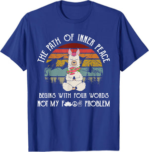 The Path To Inner Peace Begins With Four Words Funny T-Shirt - T-Shirt | Royal
