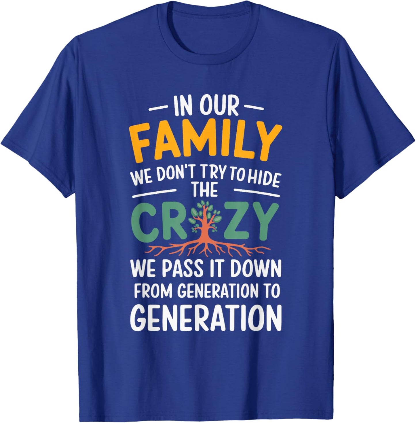 Crazy Generation Family Reunion Tradition -Adults Family Black Small T-Shirt - T-Shirt | Royal