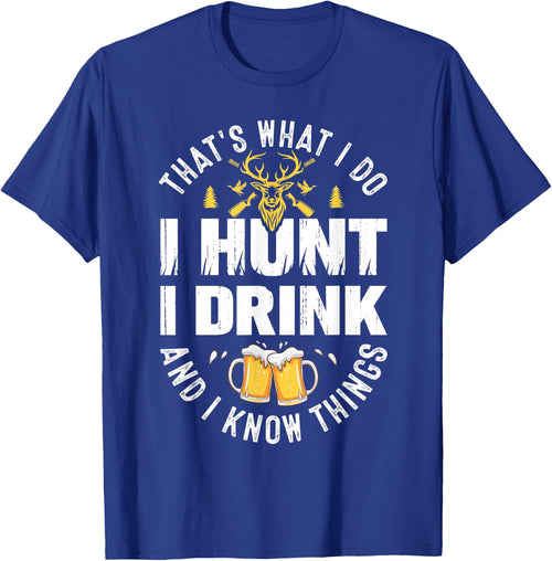 That's What I Do I Hunt I Drink and I Know Things Hunting