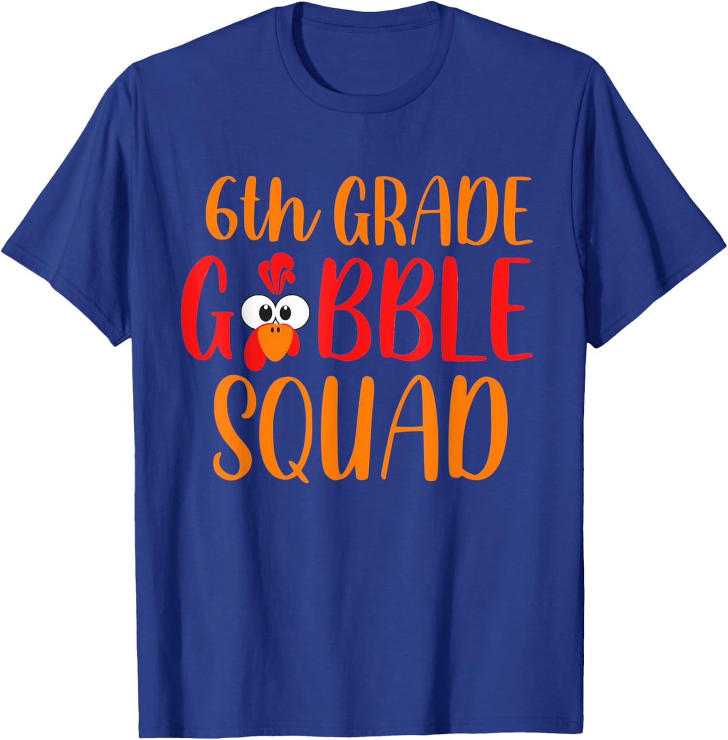 6th Grade Gobble Squad Funny Thanksgiving Teacher Women Kids T-Shirt - T-Shirt | Royal