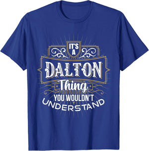 It's a DALTON Thing you wouldn't understand First Name T-Shirt - T-Shirt | Royal