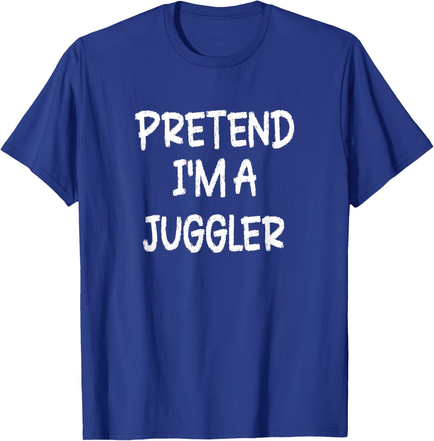 Pretend I'm a Juggler Lazy Last Minute Halloween Costume T-Shirt - T-Shirt | Royal